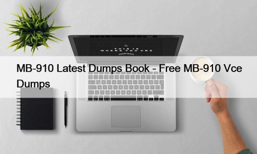 MB-910 Latest Dumps Book - Free MB-910 Vce ...